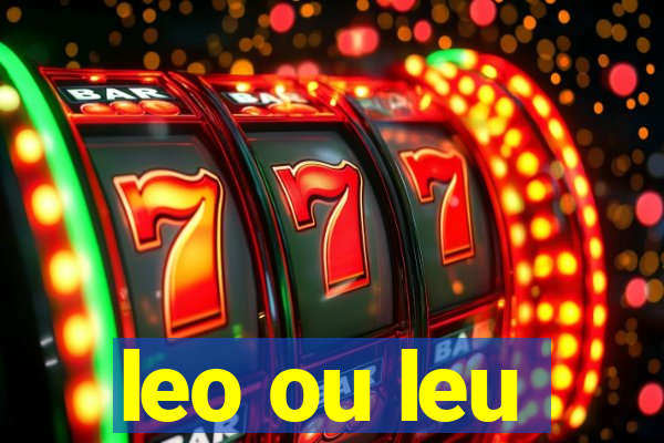 leo ou leu